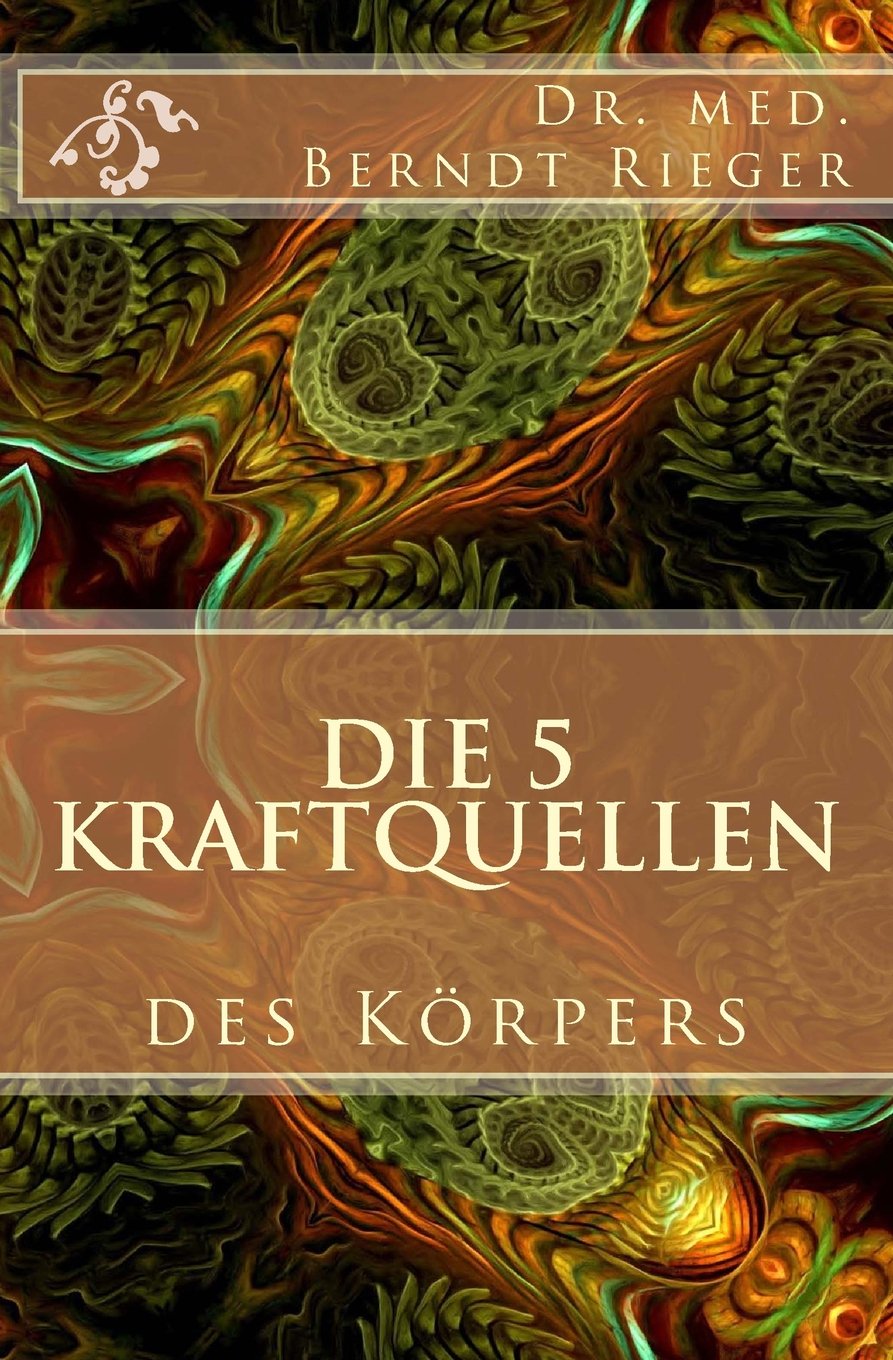 Die 5 Kraftquellen des Körpers Health, Nutrition & Fitness