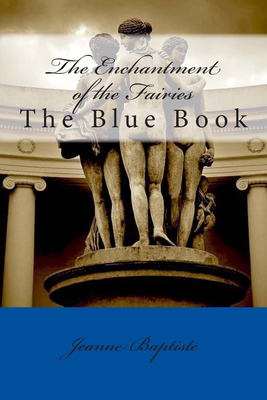 The Enchantment of the Fairies: The Blue Book Fairy Tales & Legends