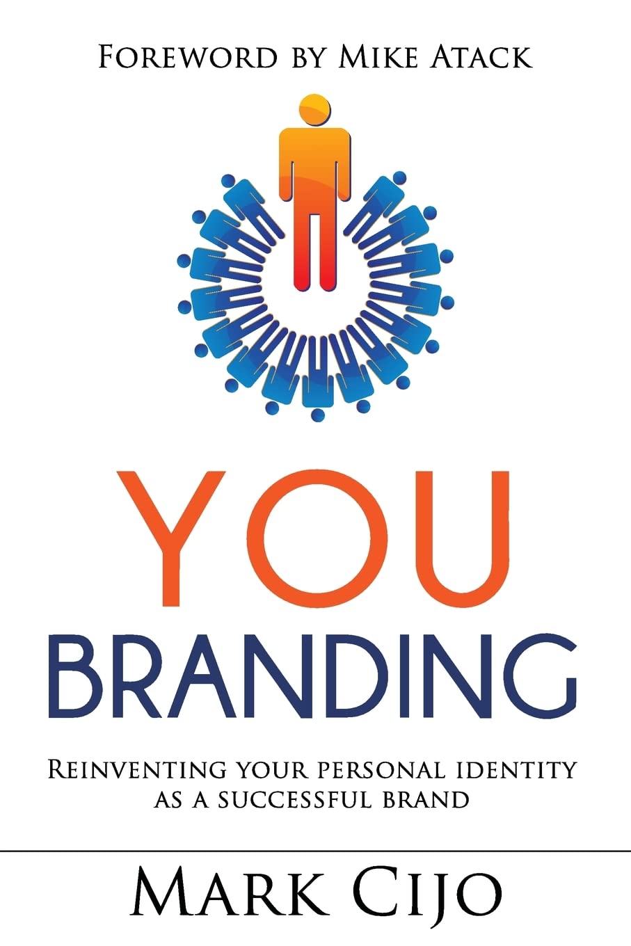 You Branding: Reinventing Your Personal Identity as a Successful Brand Business, Finance & Career