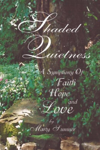 Shaded Quietness: A Symphony of Faith Hope and Love Partnership & Love