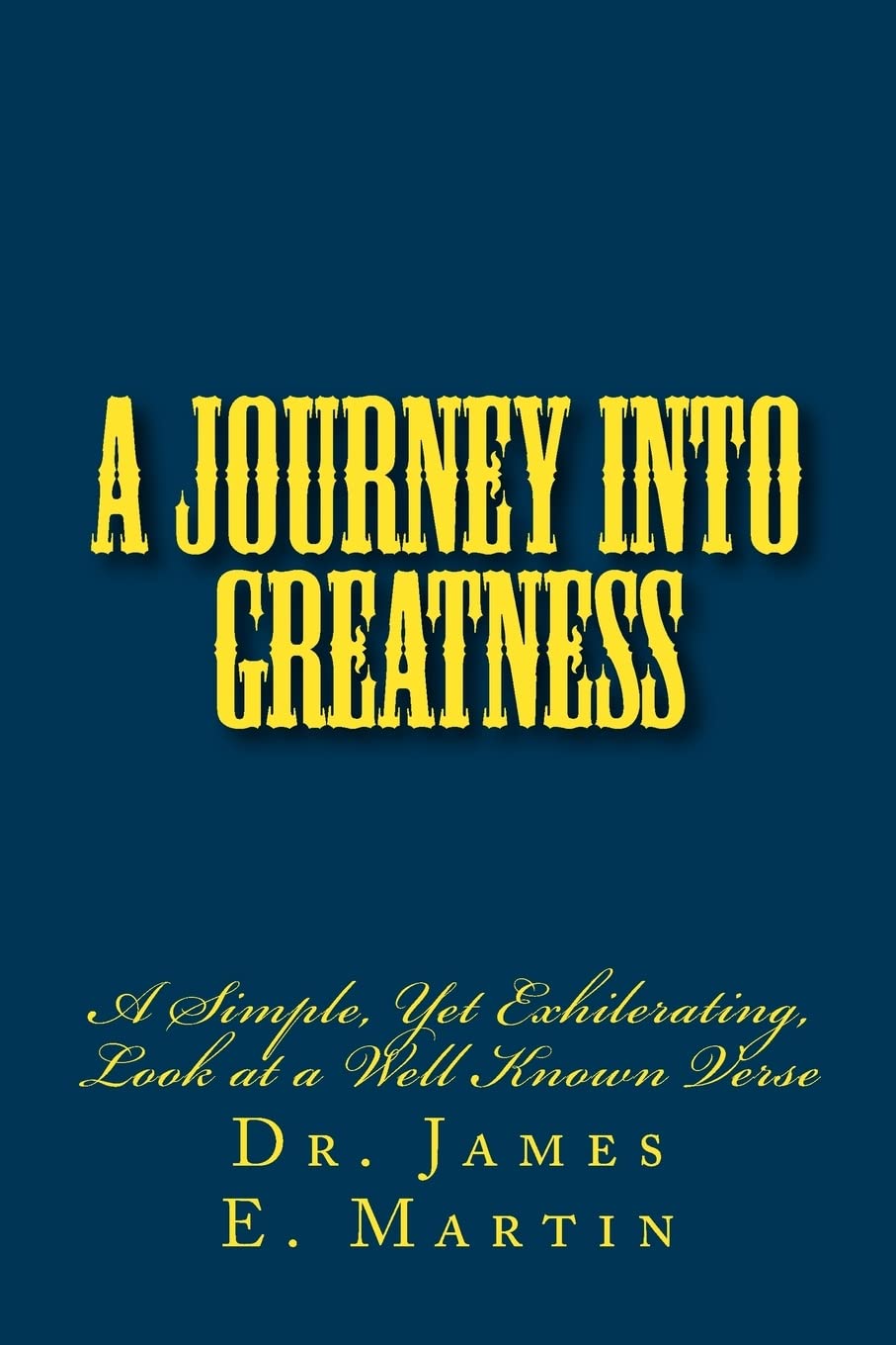 A Journey Into Greatness: A Simple, Yet Exhilerating, Look at a Well Known Verse Religion & Esotericism