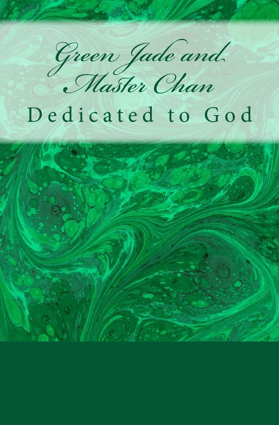 Green Jade and Master Chan: Dedicated to God Religion & Esotericism
