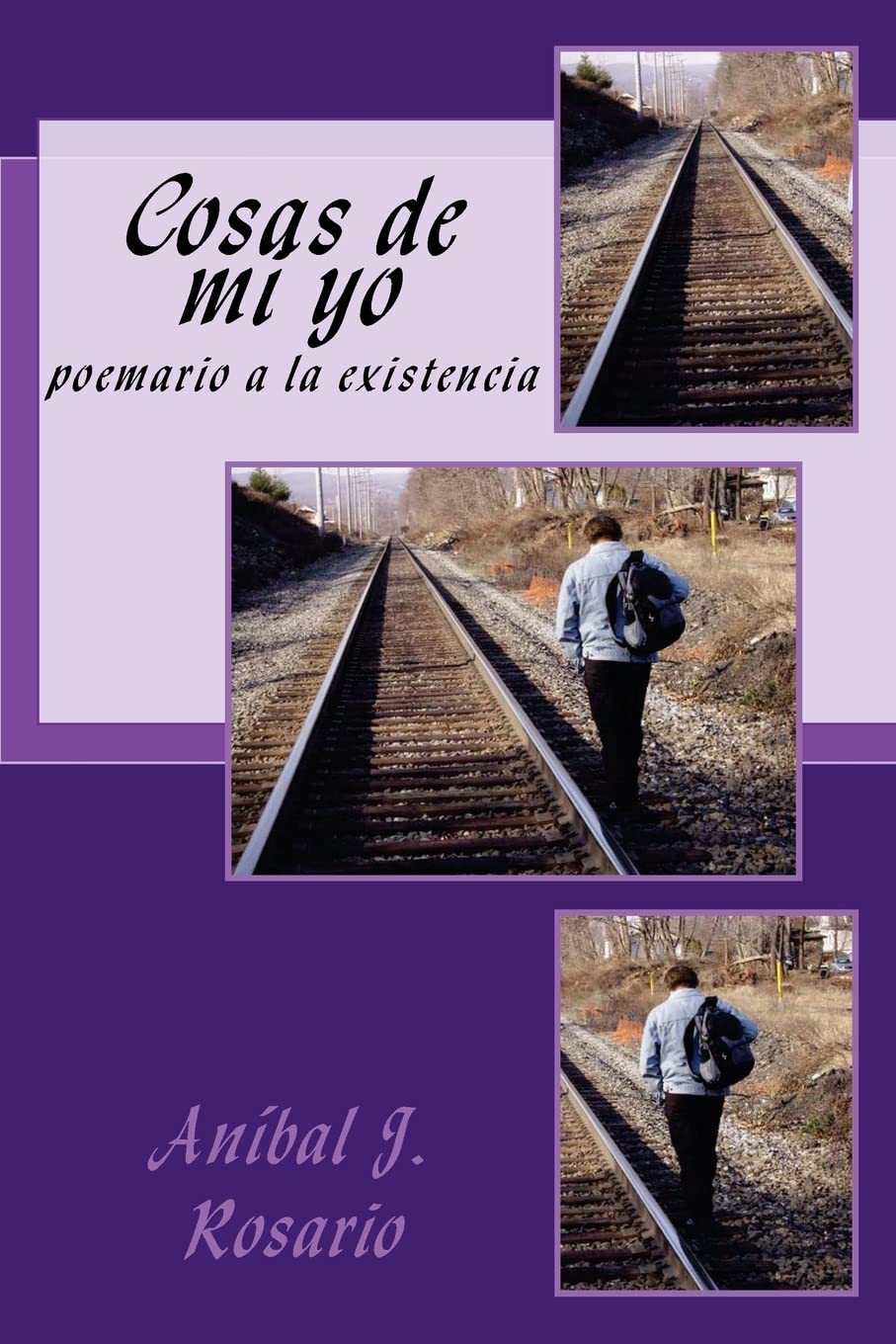 Cosas de mi yo: poemario a la existencia Poetry