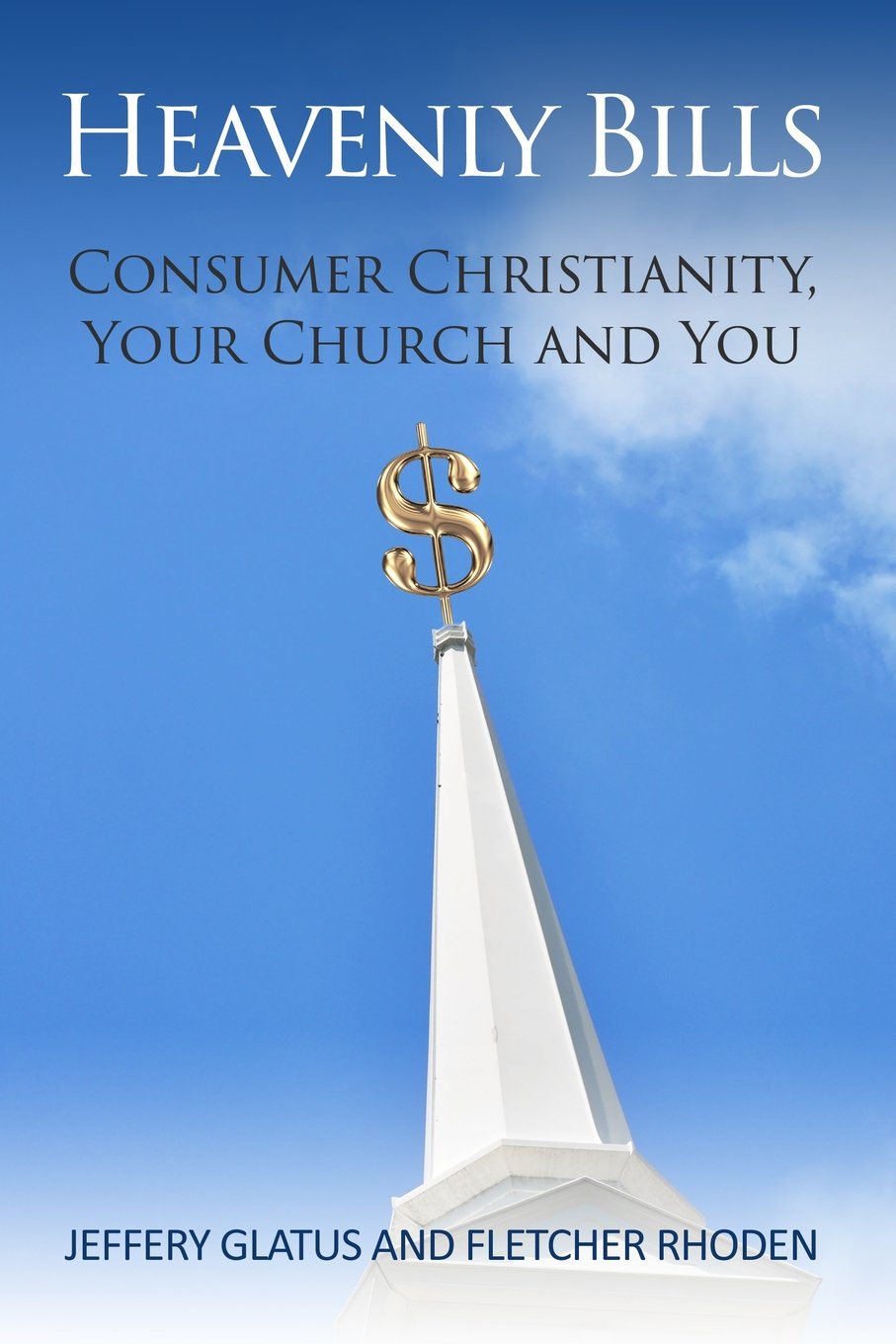 Heavenly Bills: Consumer Christianity, Your Church and You Religion & Esotericism