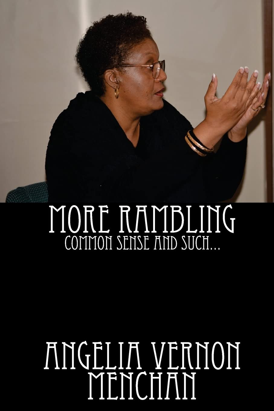 MORE RAMBLING... Common Sense and Such Philosophy