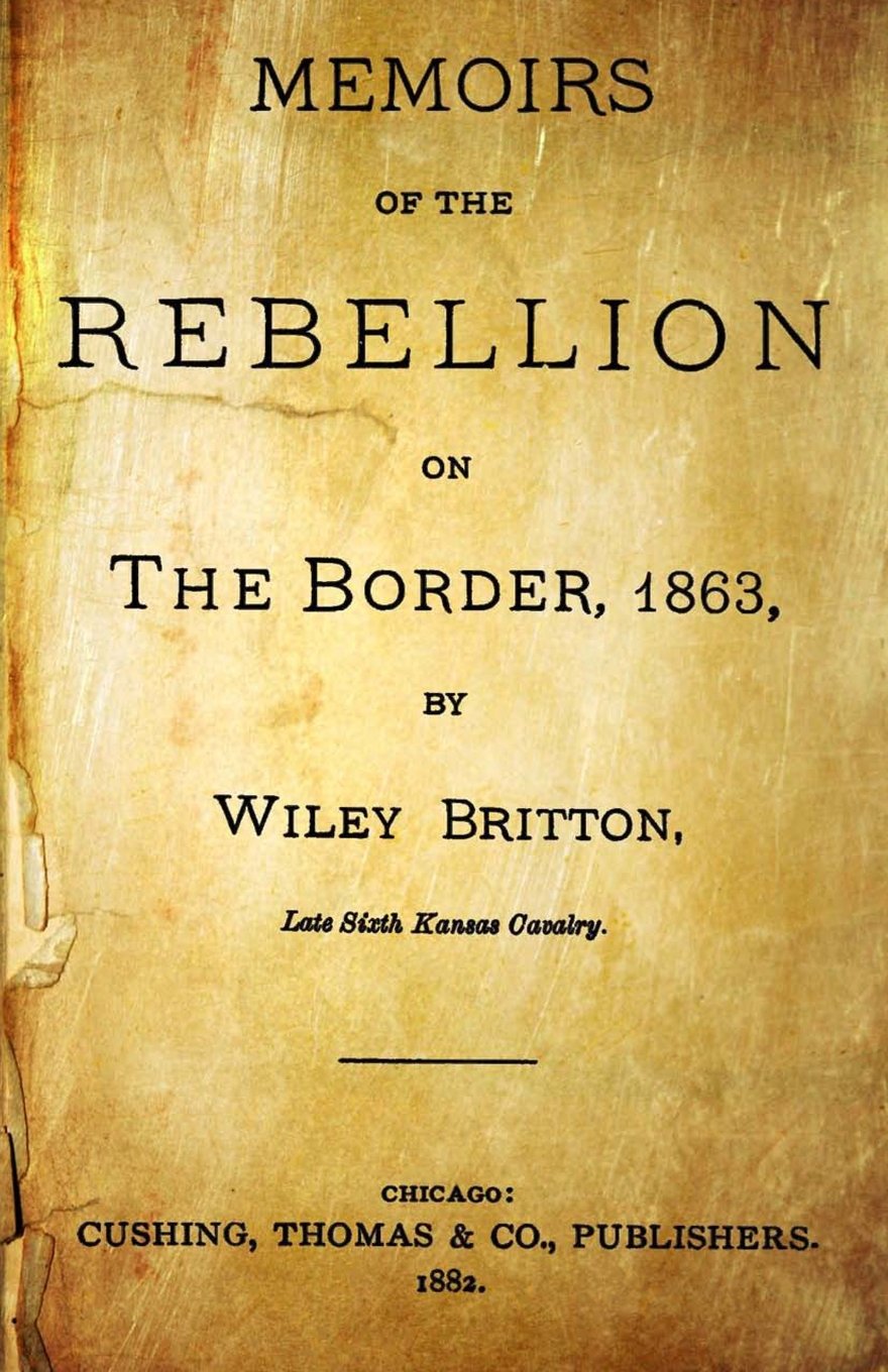 Memoirs Of The Rebellion On The Border, 1863 Politics & History