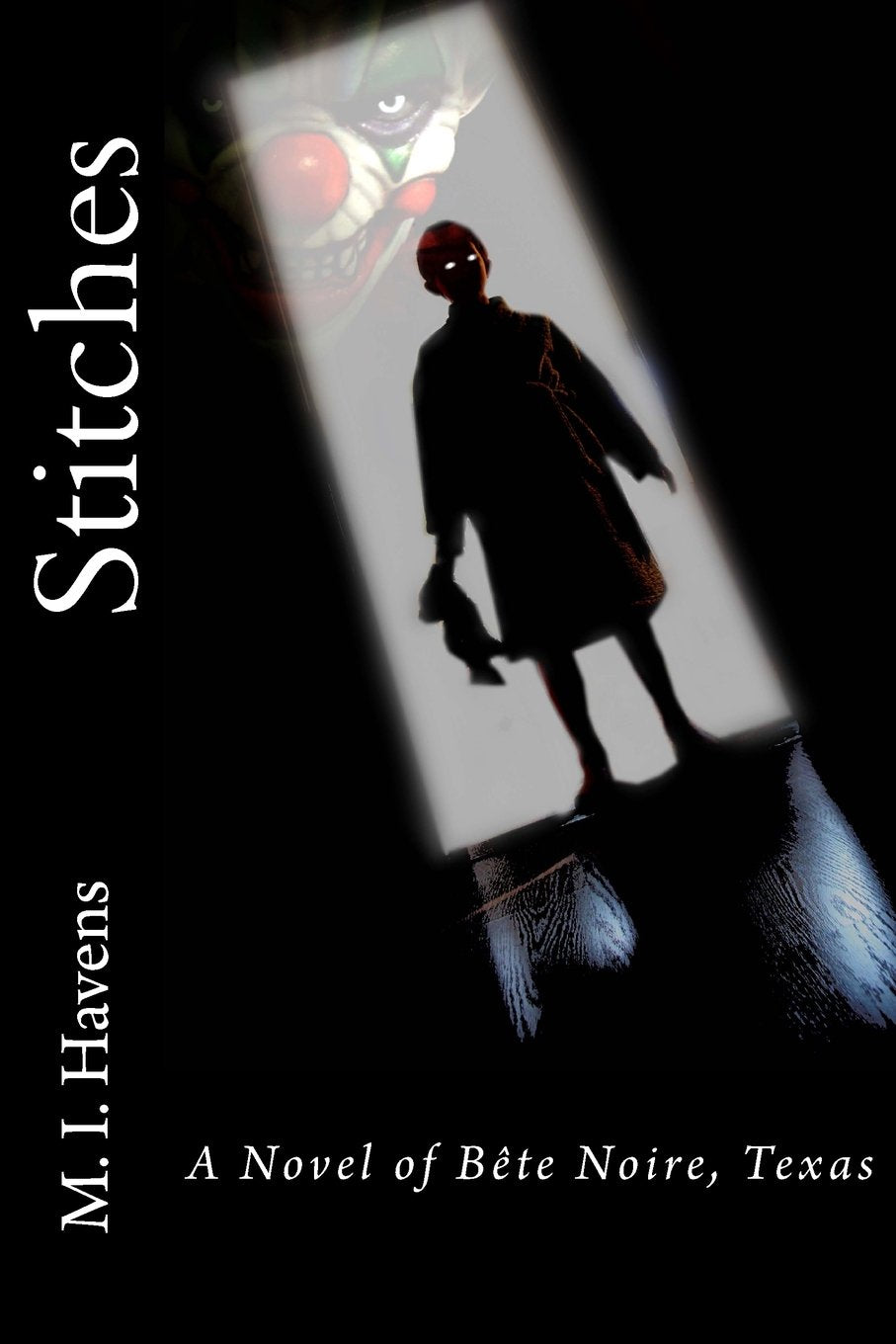 Stitches: A Novel of Bête Noire, Texas Horror & Mystery