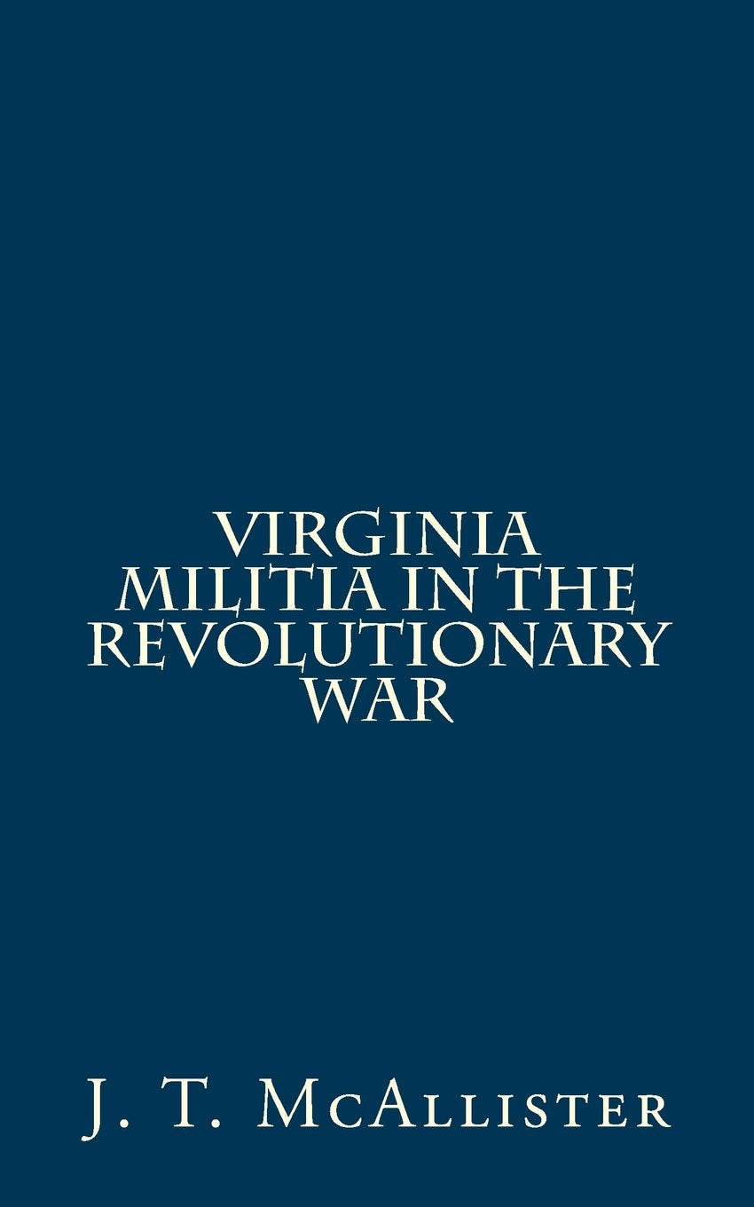 Virginia Militia In The Revolutionary War Politics & History