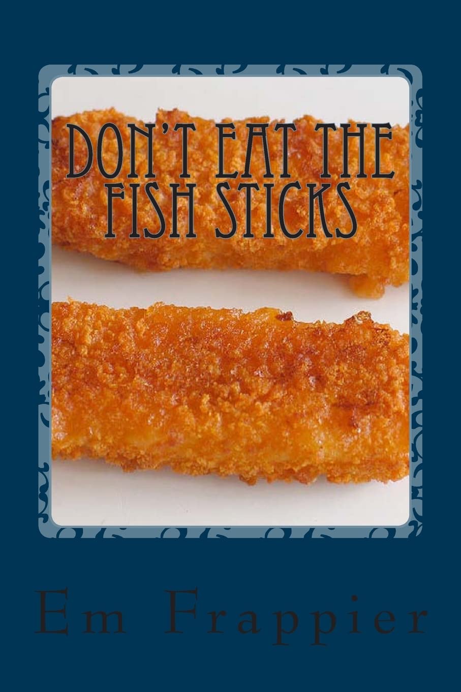 Don't Eat The Fish Sticks Film, Art & Culture