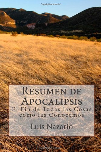 Resumen de Apocalipsis: El Fin de Todas las Cosas Como las Conocemos Religion & Esotericism