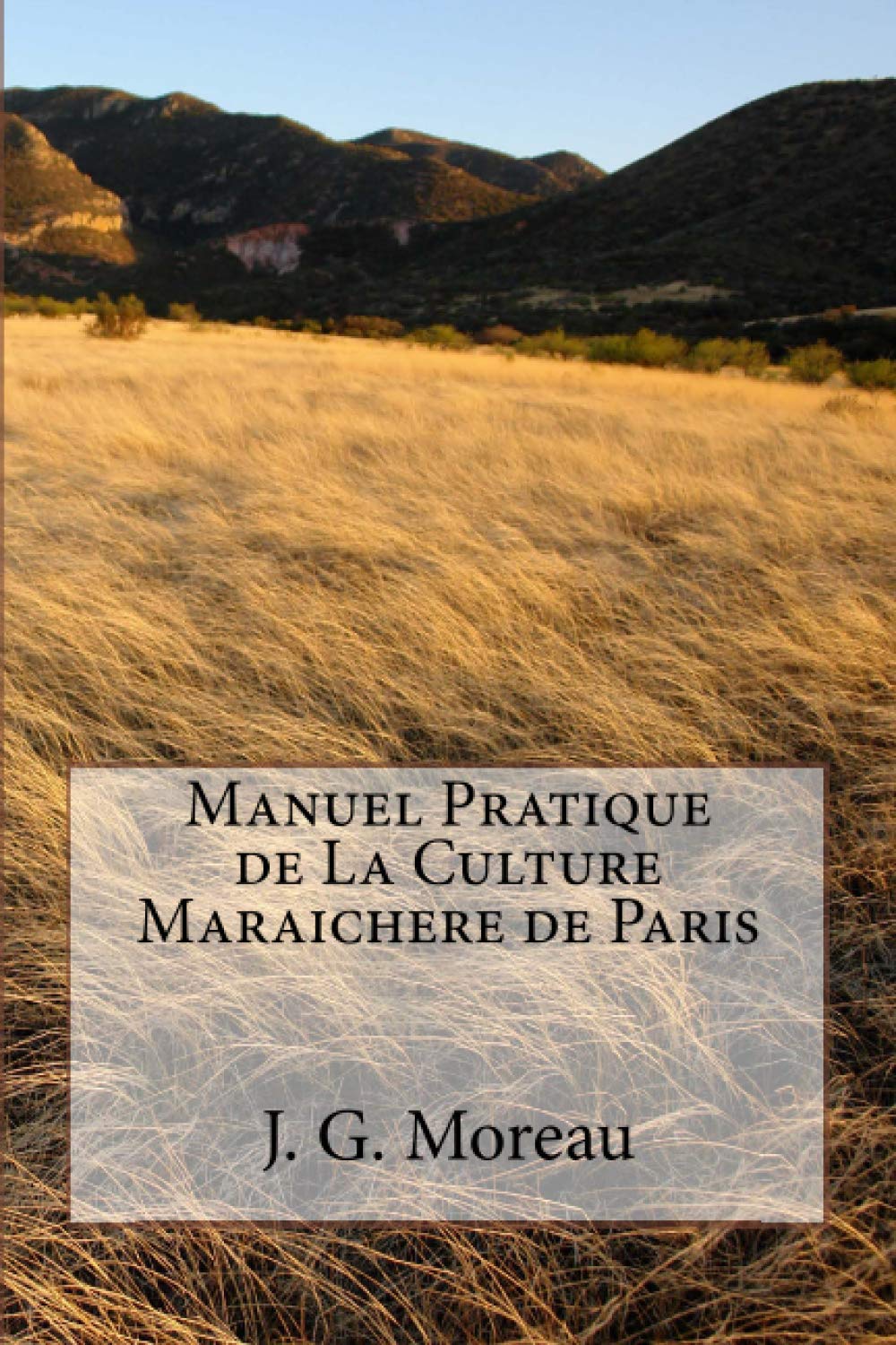 Manuel Pratique de La Culture Maraichere de Paris book