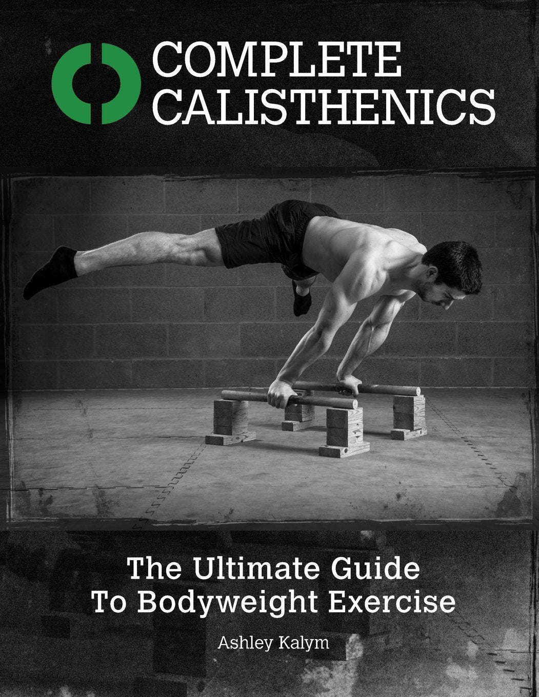 Complete Calisthenics: The Ultimate Guide to Bodyweight Exercise Social Sciences