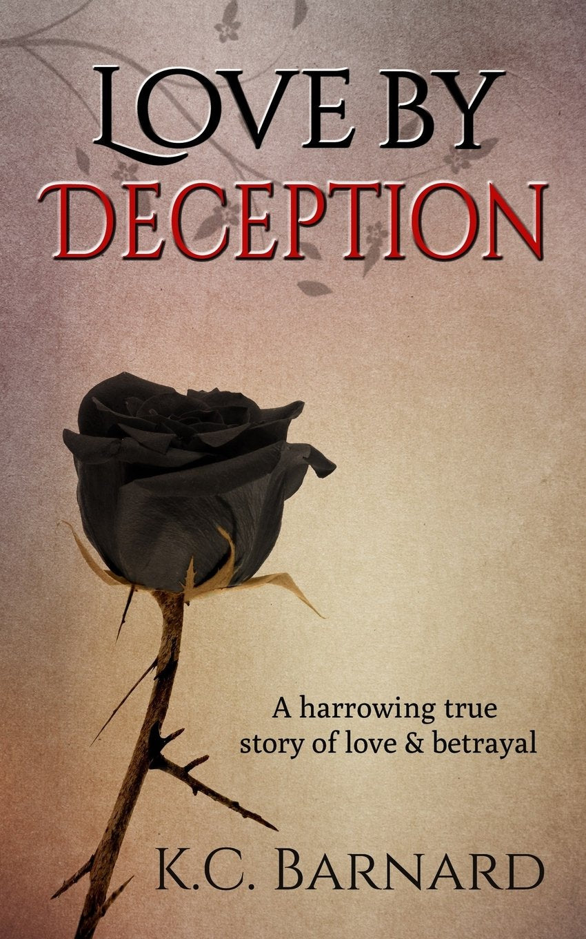 Love by Deception: A harrowing true story of love and betrayal Partnership & Love