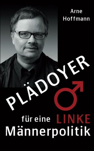 Plädoyer für eine linke Männerpolitik Social Sciences