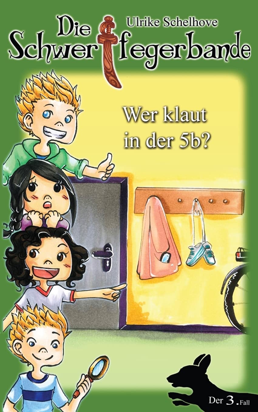 Die Schwertfegerbande: Wer klaut in der 5b? (Band 3, Band 3) Novels & Short Stories