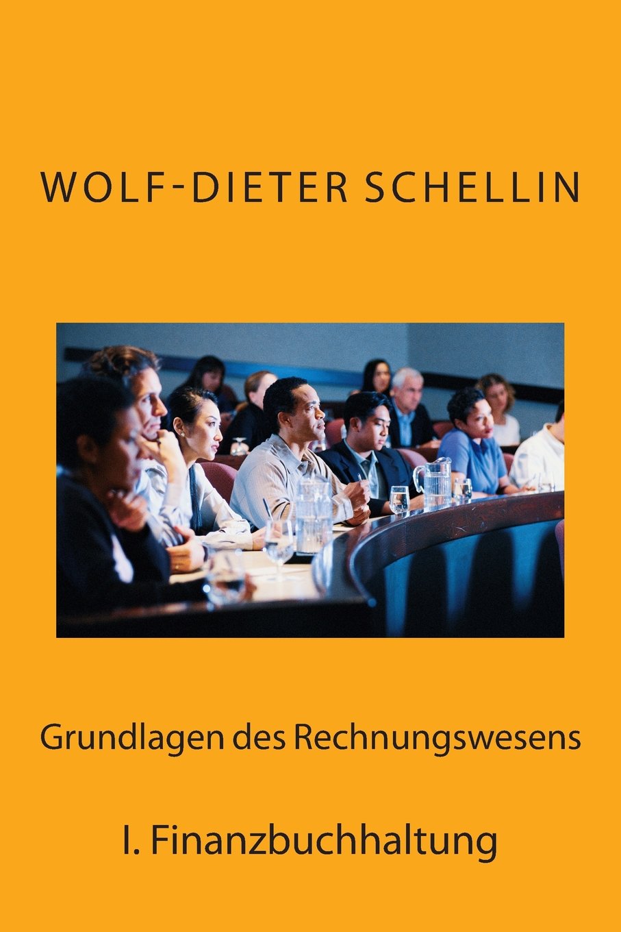 Finanzbuchhaltung: für Neulinge und Prüflinge (Grundlagen des Rechnungswesen, Band 1) Business, Finance & Career