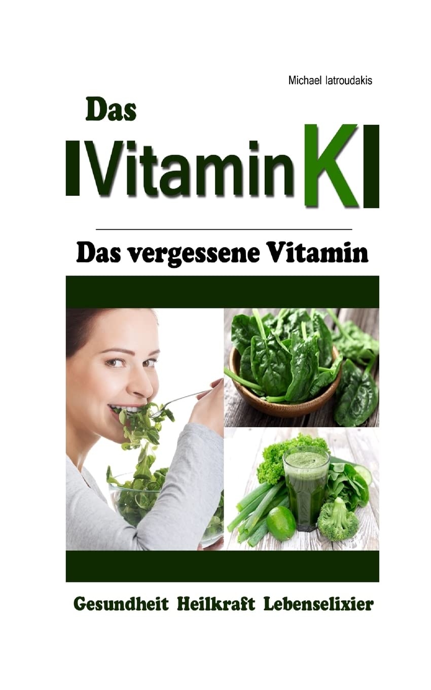 Vitamin K: Das vergessene Vitamin (Osteoporose, Arteriosklerose, Herz-Kreislauferkrankungen, Krebs / WISSEN KOMPAKT) Health, Nutrition & Fitness