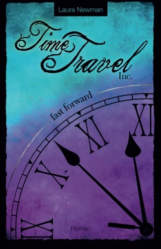 Time Travel Inc. - Fast Forward (Die Zeitreise Chroniken) Fantasy & Sci-Fi