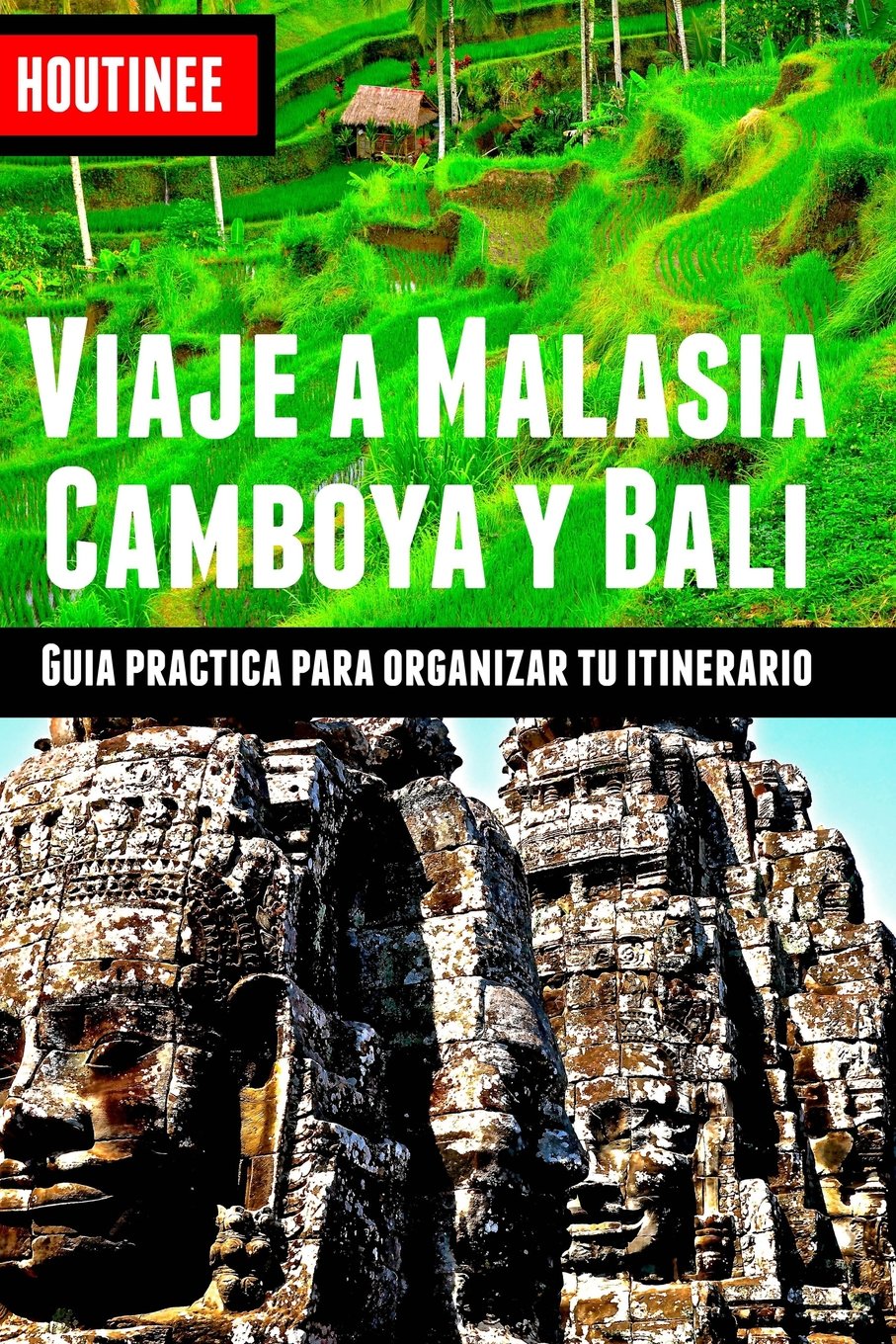 Viaje a Malasia, Camboya y Bali - Turismo fácil y por tu cuenta: Guía práctica para organizar tu itinerario book