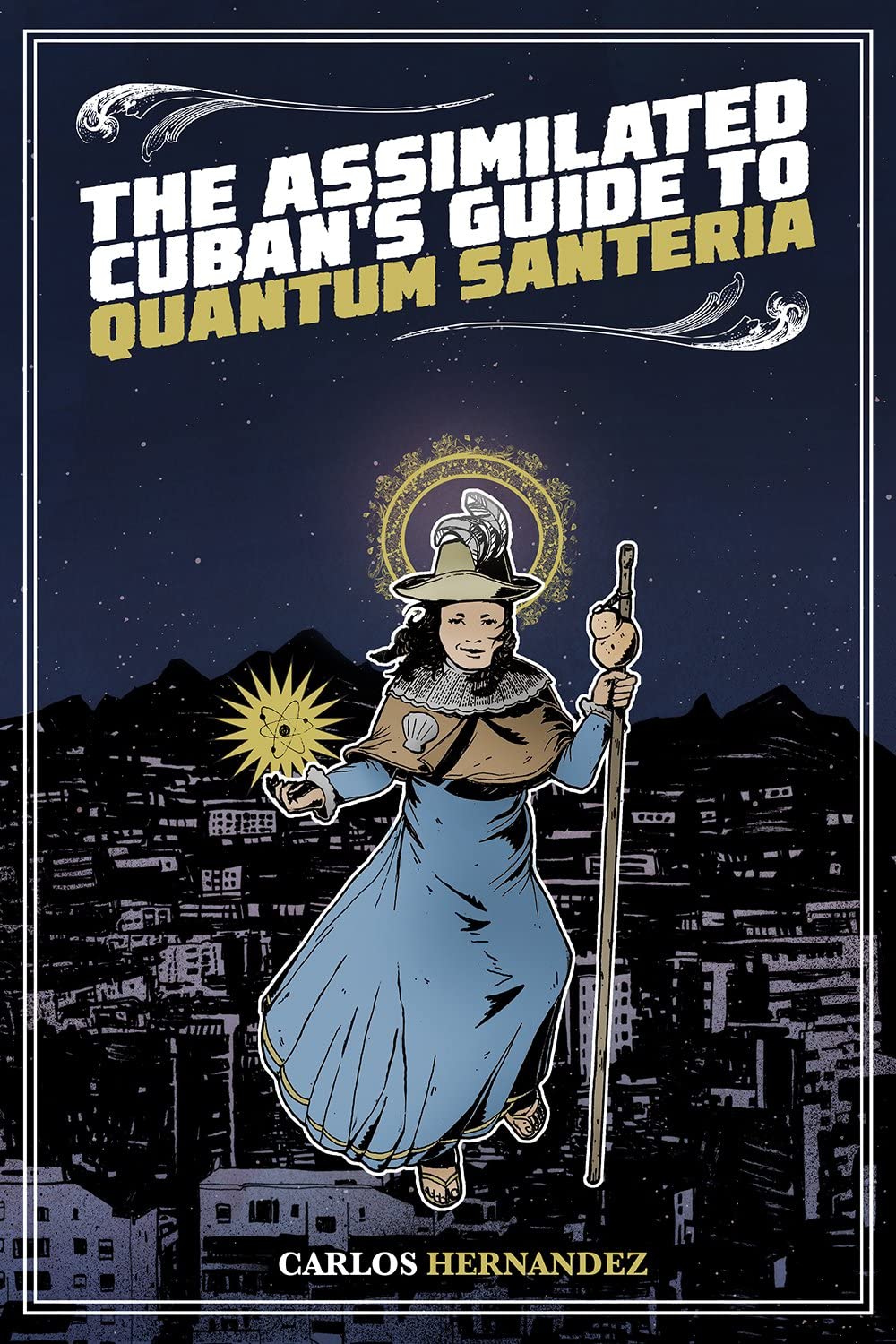 The Assimilated Cuban's Guide to Quantum Santeria Contemporary literature