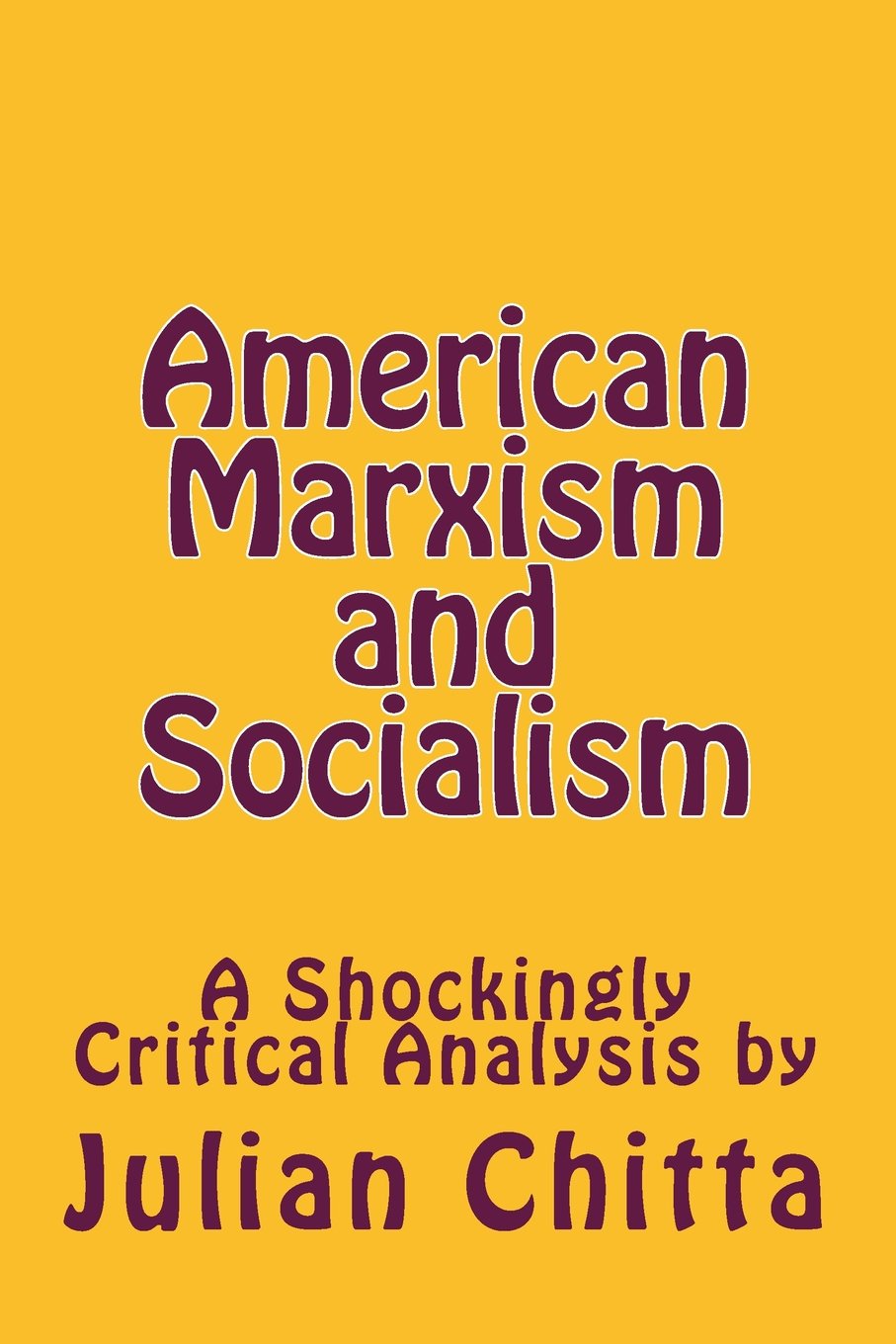 American Marxism and Socialism: A Shockingly Critical Analysis Business, Finance & Career