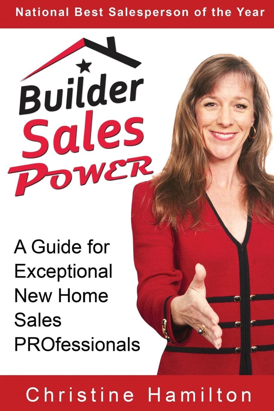 Builder Sales Power: A Guide for Exceptional New Home Sales PROfessionals Business, Finance & Career
