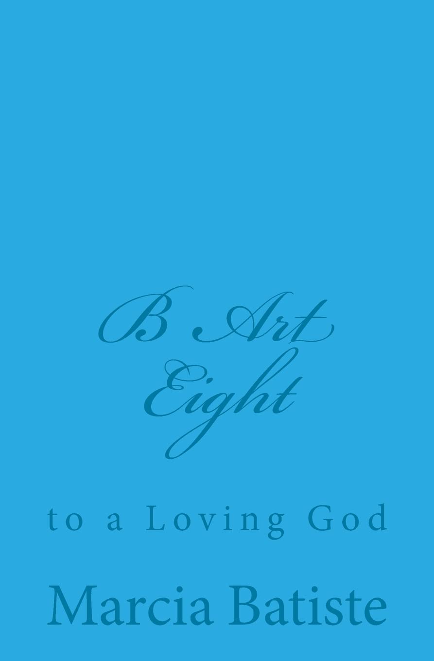 B Art Eight: to a Loving God Religion & Esotericism