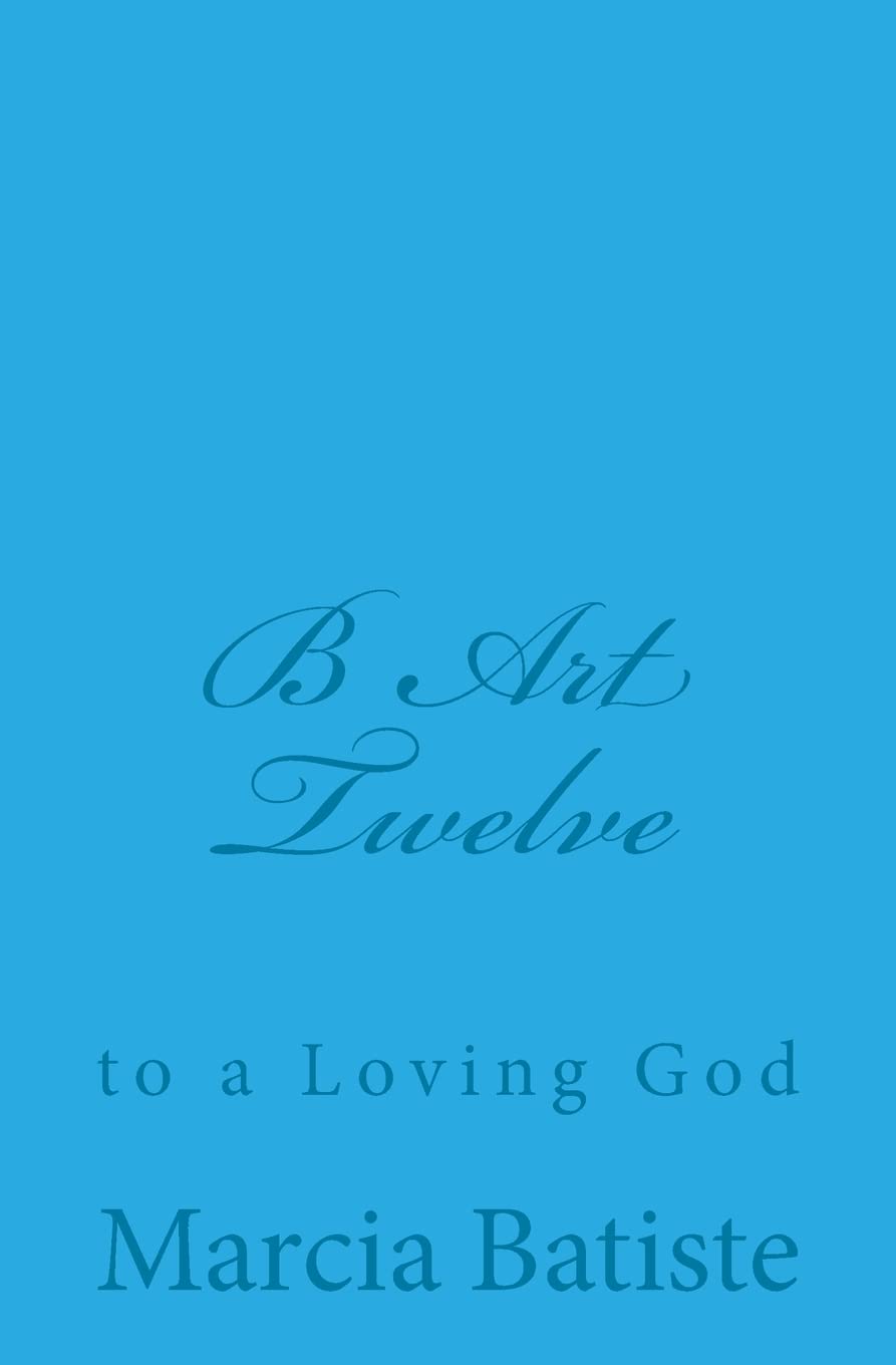 B Art Twelve: to a Loving God Religion & Esotericism
