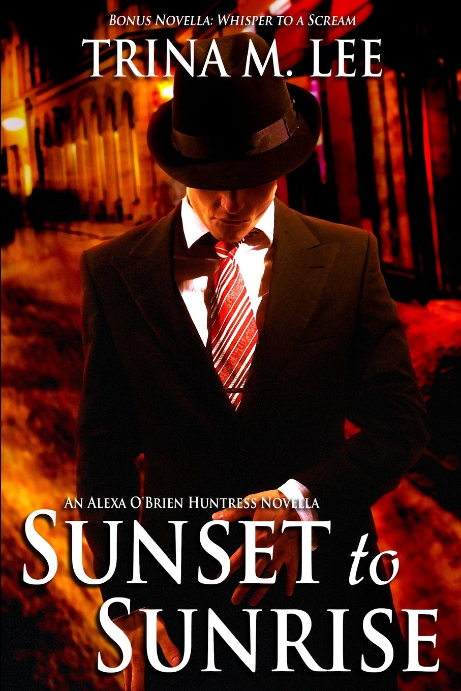 Sunset to Sunrise: Alexa O'Brien Huntress Book 7.5 Urban Fantasy