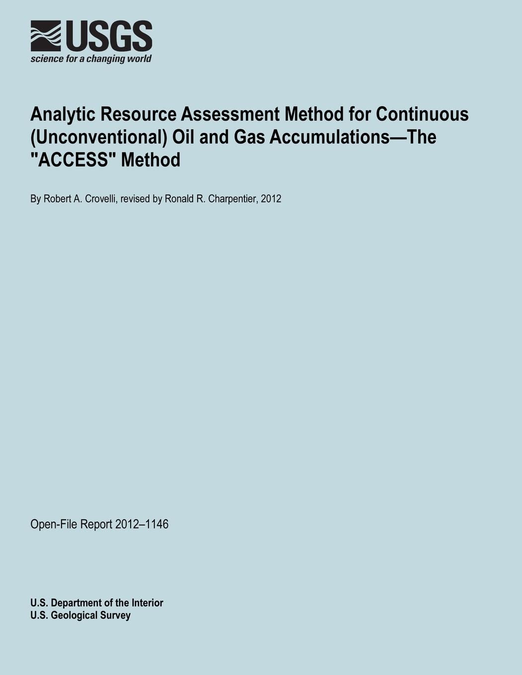 Analytic Resource Assessment Method for Continuous (Unconventional) Oil and Gas Accumulations?The "ACCESS" Method Reference Books
