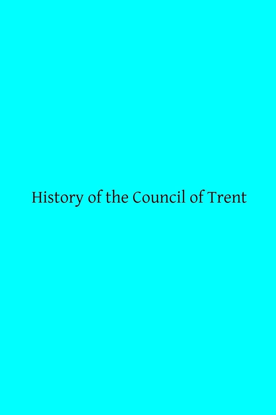 History of the Council of Trent Religion & Esotericism