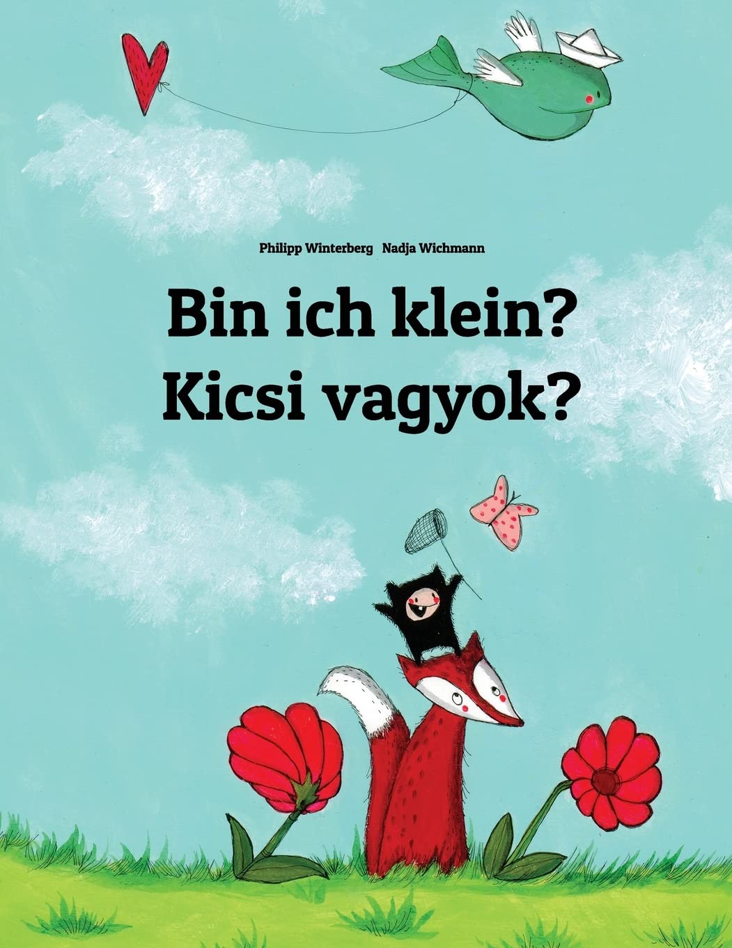 Bin ich klein? Kicsi vagyok?: Kinderbuch Deutsch-Ungarisch (zweisprachig/bilingual) (Bilinguale Bücher (Deutsch-Ungarisch) Von Philipp Winterberg) Manga