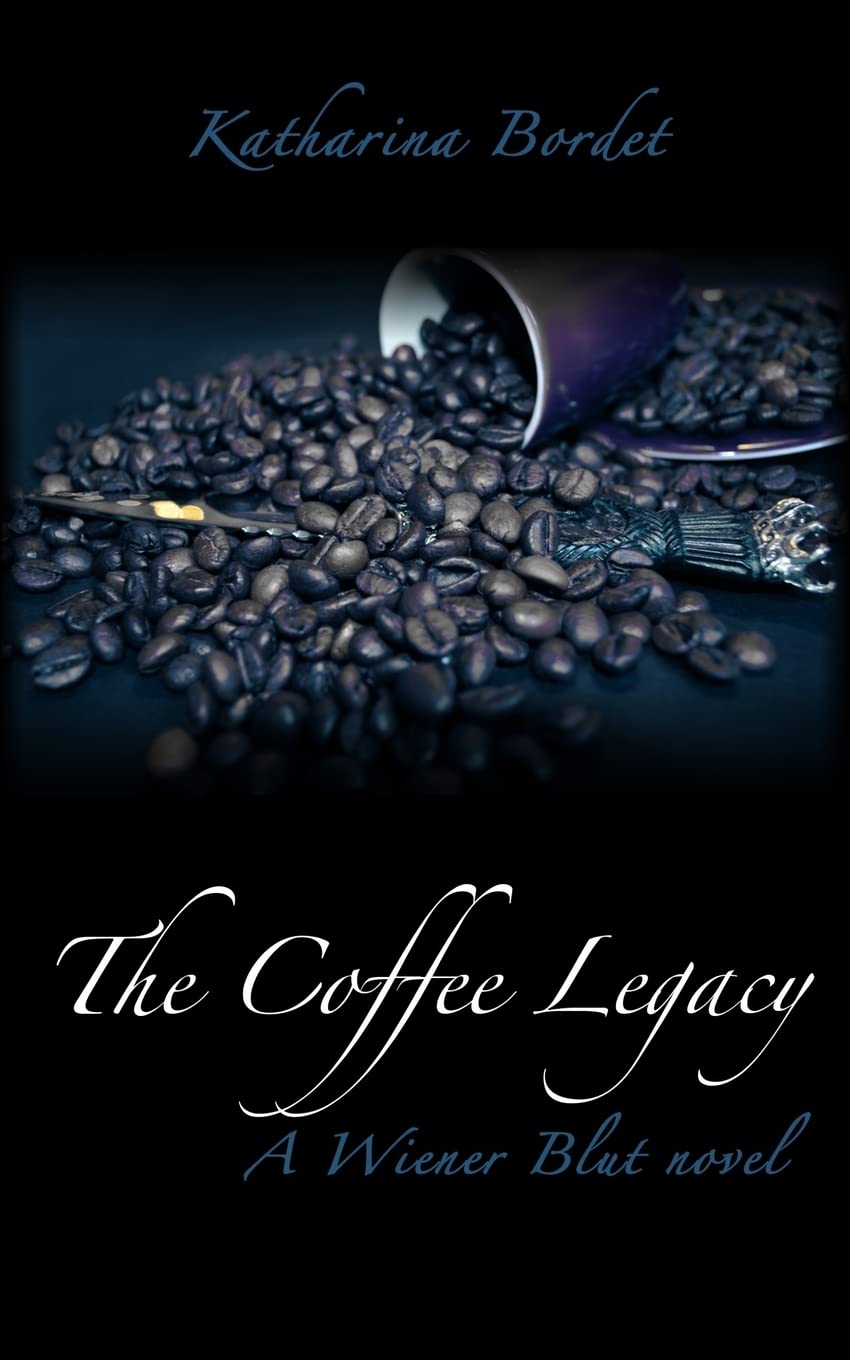 The Coffee Legacy: Wiener Blut Book 1 Urban Fantasy