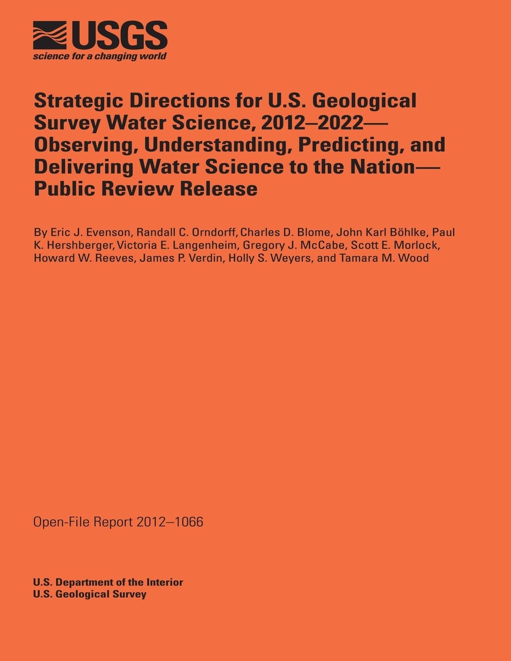 Strategic Directions for U.S. Geological Survey Water Science, 2012-2022- Observing, Understanding, Predicting, and Delivering Water Science to the Nation-Public Review Release Reference Books