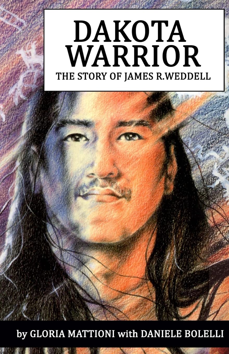 Dakota Warrior: The Story of James R.Weddell book