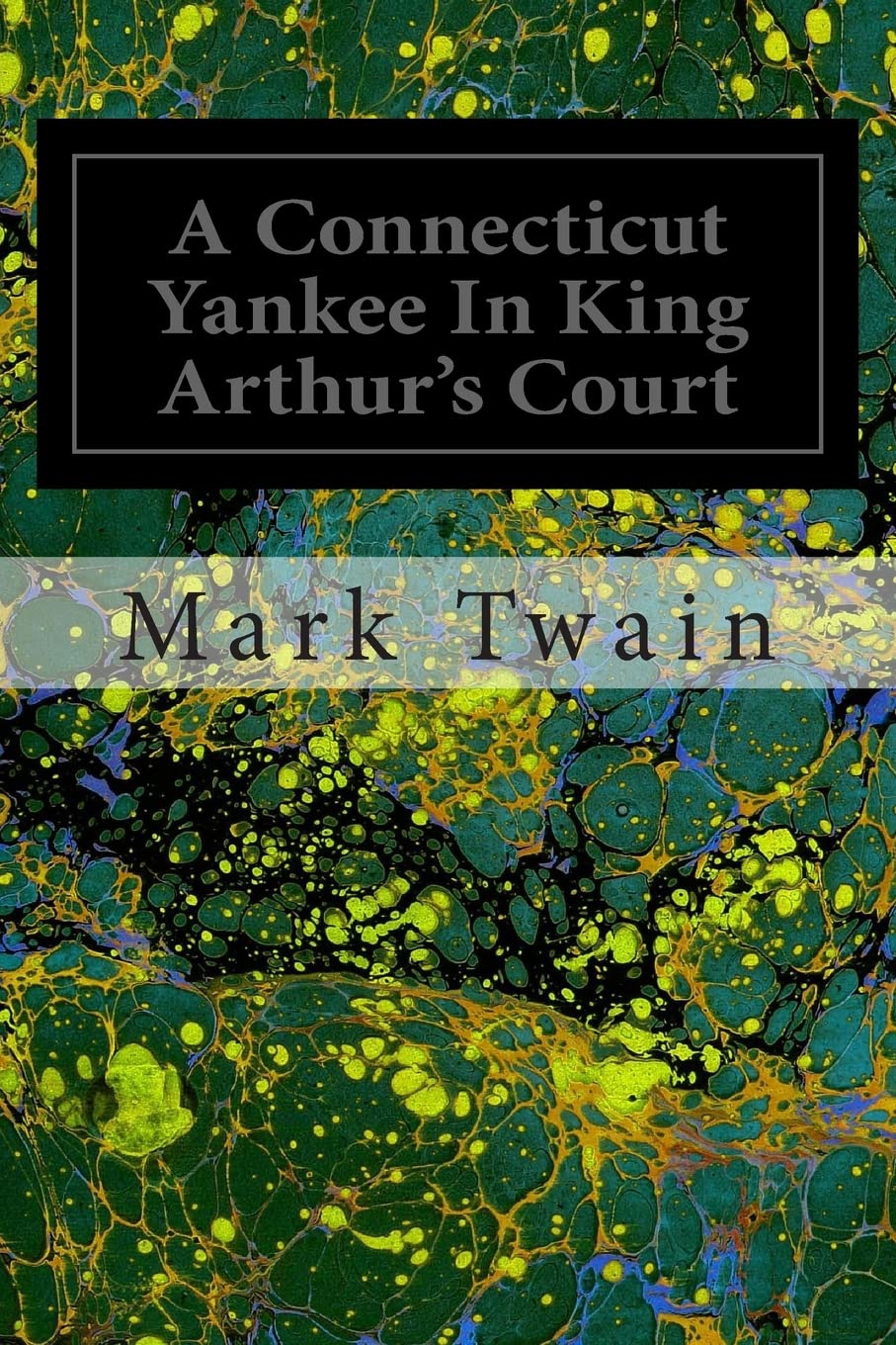 A Connecticut Yankee In King Arthur's Court Classics