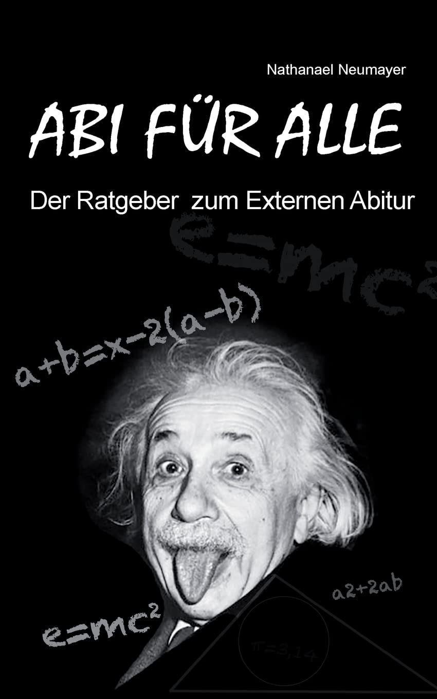 Abi für alle: Der Ratgeber zum Externen Abitur Learning & Reference