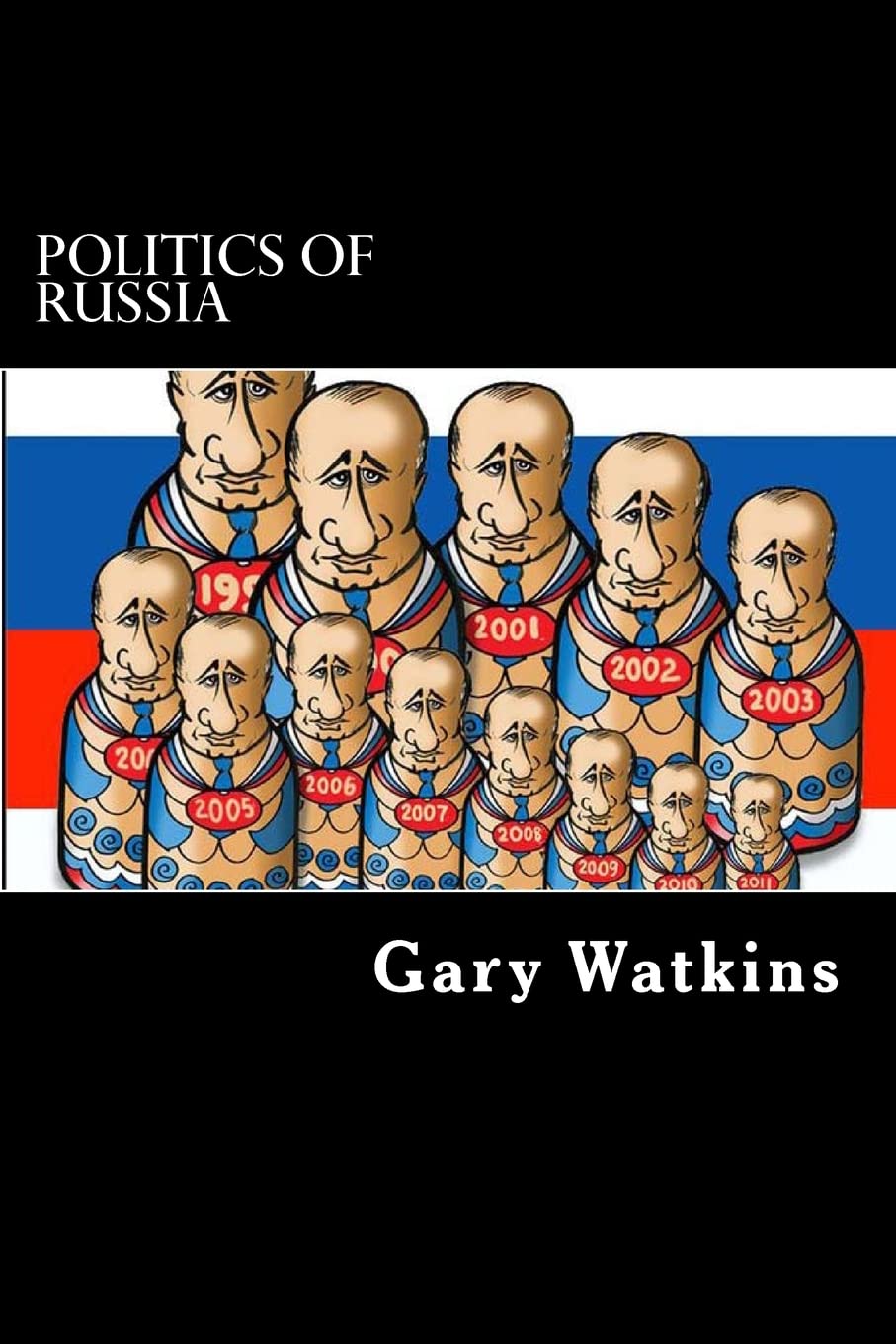 Politics of Russia: An Overview and Perspective Politics & History