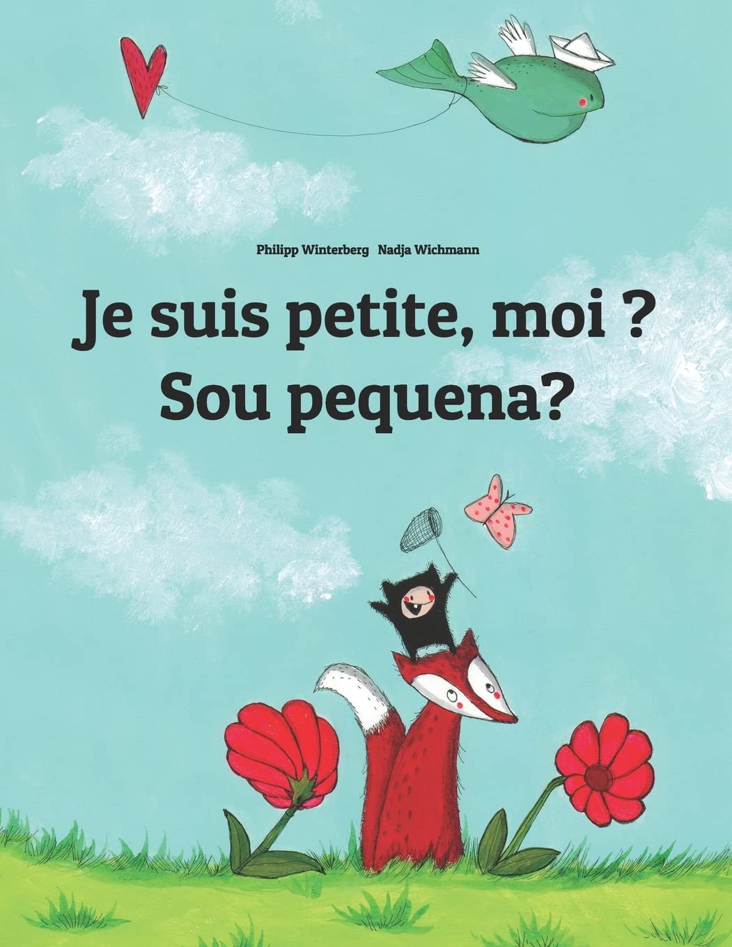 Je suis petite, moi ? Sou pequena?: Un livre d'images pour les enfants (Edition bilingue français-portugais brésilien) (Livres Bilingues (Français-Portugais Brésilien) de Philipp Winterberg) Foreign Languages ​​& Dictionaries
