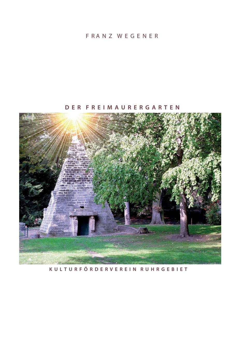 Der Freimaurergarten: Die geheimen Gärten der Freimaurer des 18. Jahrhunderts book