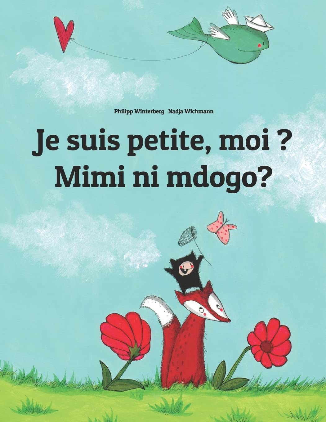 Je suis petite, moi ? Mimi ni mdogo?: Un livre d'images pour les enfants (Edition bilingue français-swahili) book