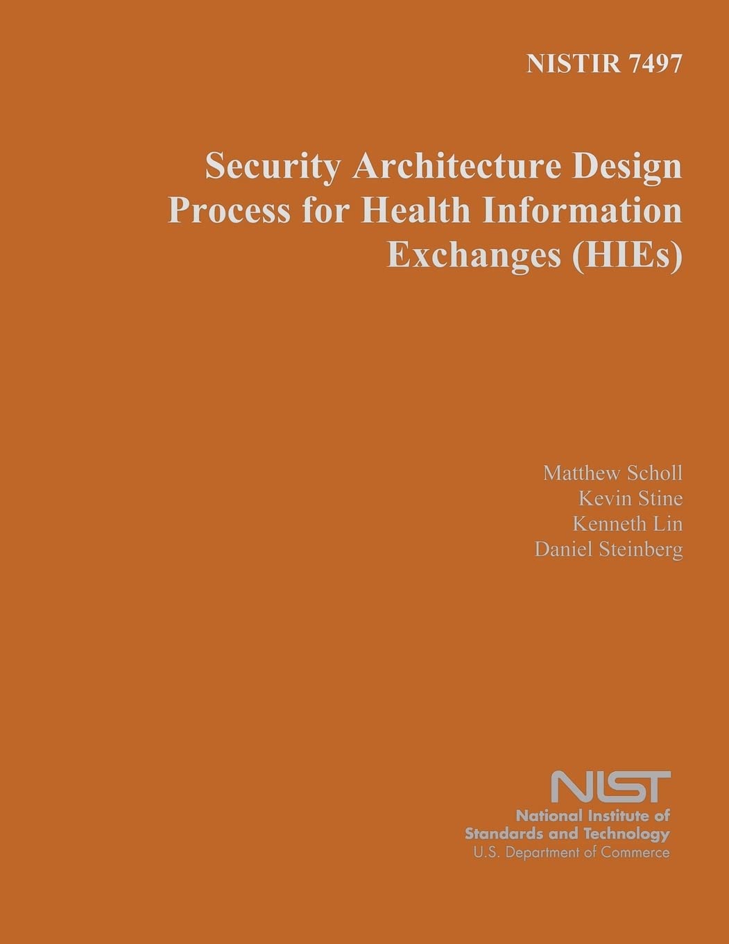 NISTIR 7497: Security Architecture Design Process for Health Information Exchanges Health, Nutrition & Fitness