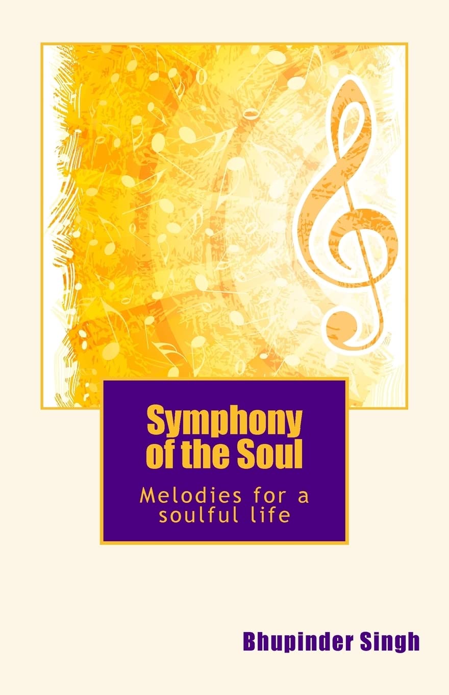 Symphony Of the Soul: Melodies for Soulful living Poetry