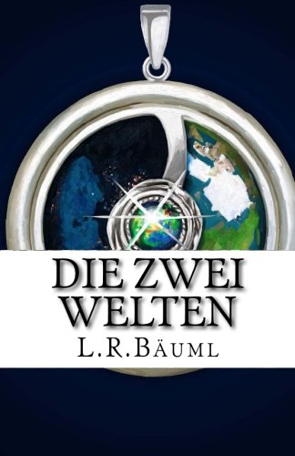 Die zwei Welten: Ein Fantasyroman Fantasy & Sci-Fi