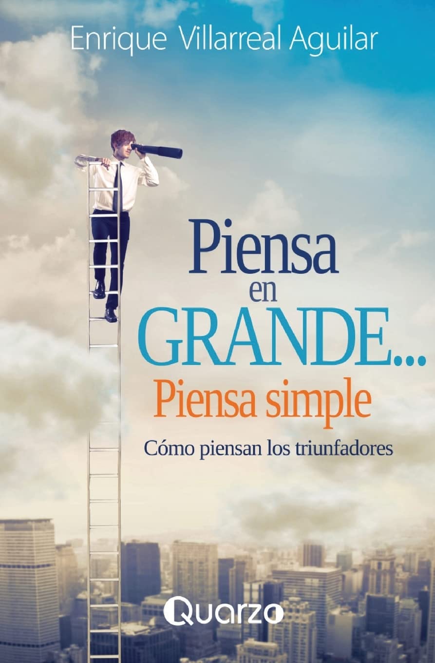 Piensa en grande, piensa simple: Como piensan los triunfadores Lifestyle