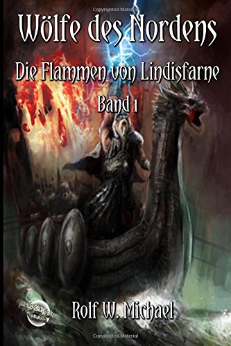 Die Flammen von Lindisfarne (Wölfe des Nordens, Band 1) Historical Fiction