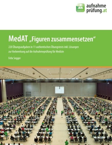 MedAT - Figuren zusammensetzen: 220 Aufgaben in 11 authentischen Übungssets: inkl. Lösungen - zur Vorbereitung auf die Aufnahmeprüfung für Medizin in Wien/Graz/Innsbruck Books