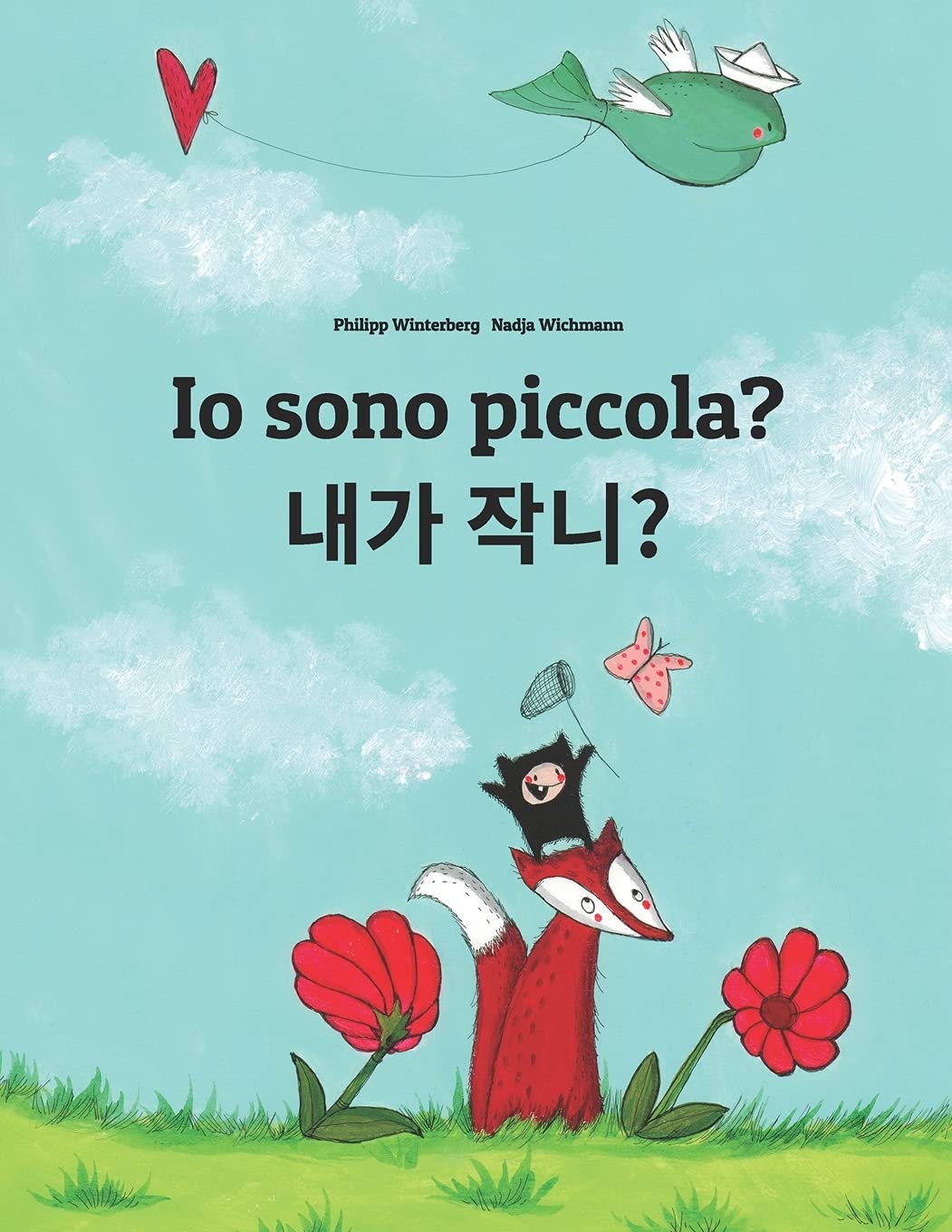 Io sono piccola? 제가 작나요?: Libro illustrato per bambini: italiano-coreana (Edizione bilingue) book