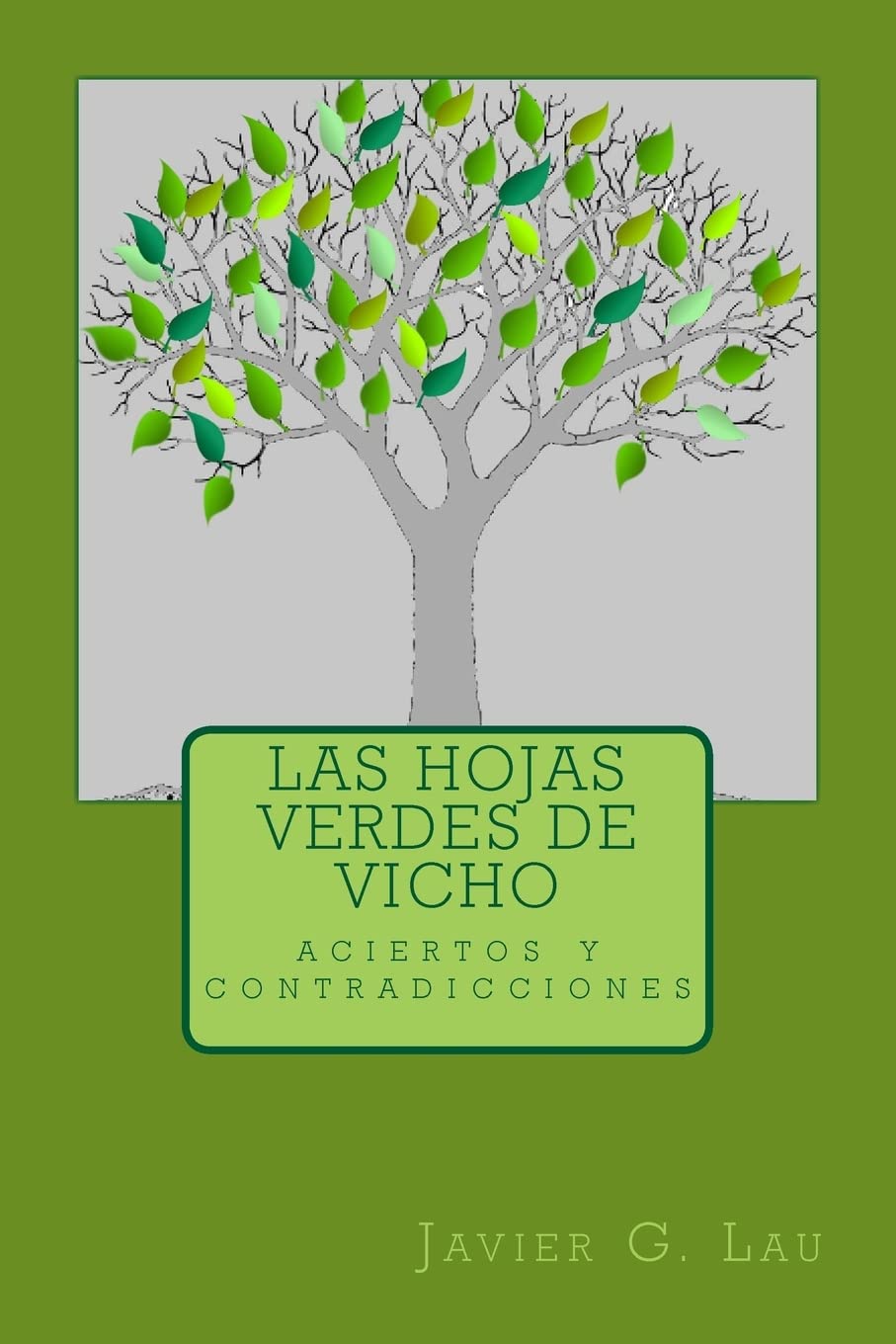 Las hojas verdes de Vicho: Sus aciertos y contradicciones de vida. Memories