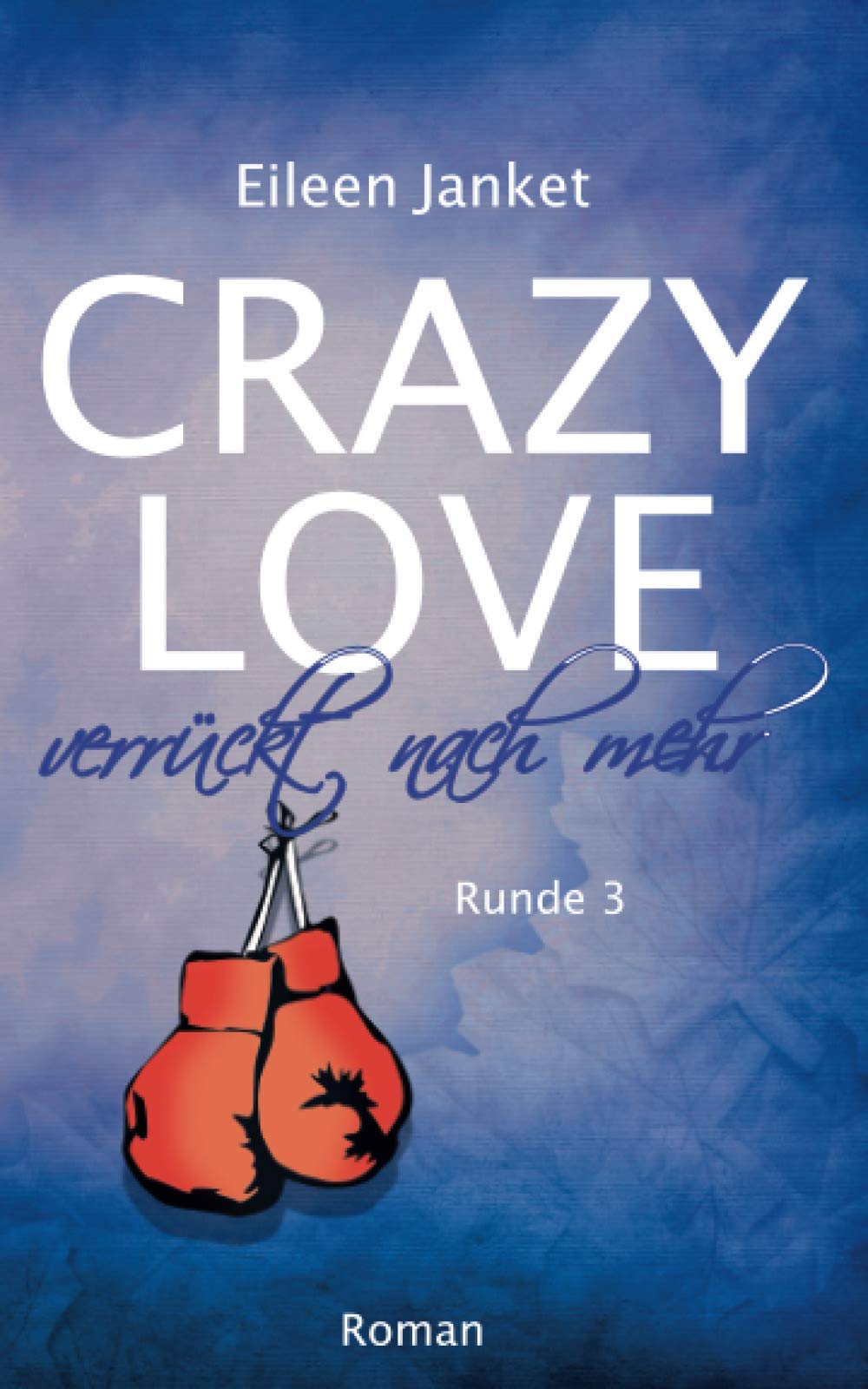 CRAZY LOVE - verrückt nach mehr (Crazy Love - Buch-Serie, Band 3) Books